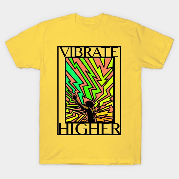 Vibrate Higher T-Shirt by htdesigns